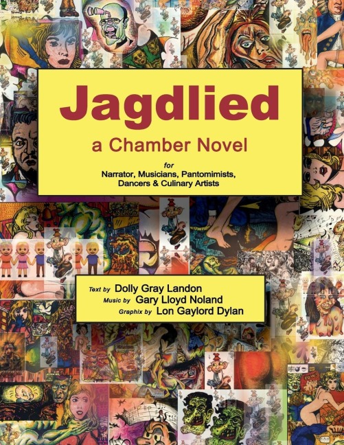 Jagdlied A Chamber Novel for Narrator, Musicians, Pantomimists, Dancers & Culinary Artists (standard Color Paperback Large Print Edition)
