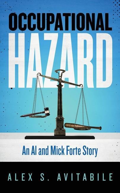 Occupational Hazard: An Al and Mick Forte Story