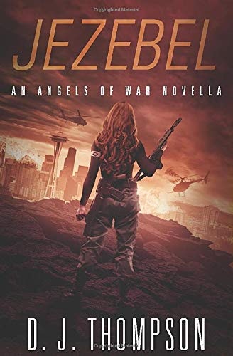 Jezebel An Angels of War Novella (New Adult Dystopian Technothriller) (Angels of War Series 1.5)
