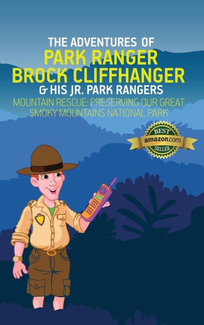 The Adventures of Park Ranger Brock Cliffhanger & His Jr. Park Rangers: Mountain Rescue: Preserving Our Great Smoky Mountains National Park