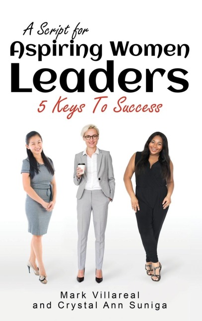 A Script for Aspiring Women Leaders: 5 Keys to Success