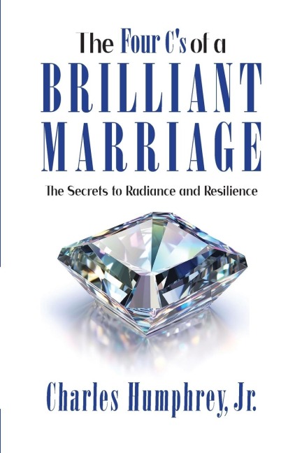 The Four C's of a Brilliant Marriage: The Secrets to Radiance and Resilience