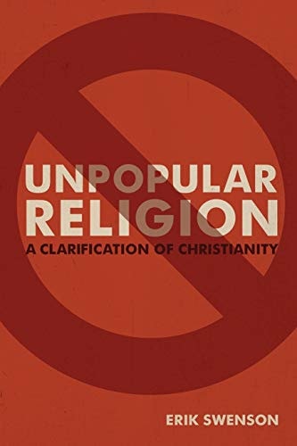 Unpopular Religion A Clarification of Christianity