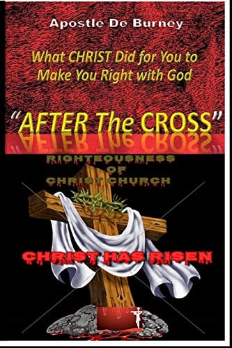 After the Cross What Christ Did for You to Make You Right with God