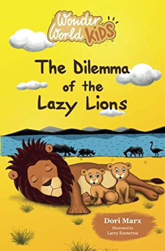 Wonder World Kids The Dilemma of the Lazy Lions