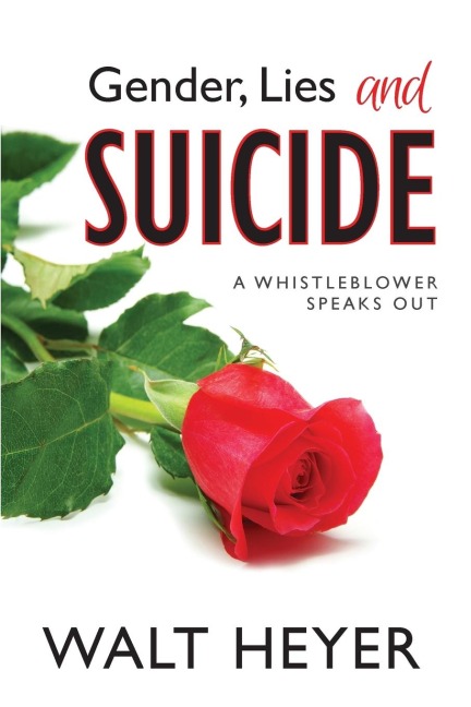 Gender, Lies and Suicide: A Whistleblower Speaks Out