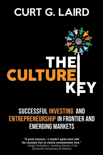 The Culture Key Successful Investing and Entrepreneurship in Frontier and Emerging Markets