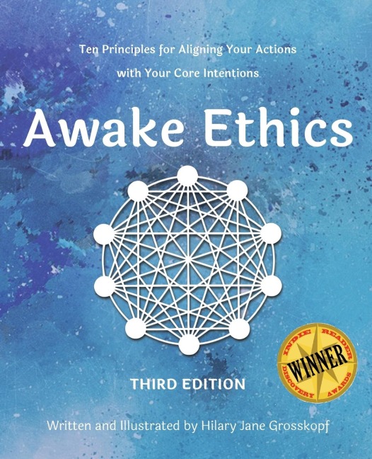 Awake Ethics (Edition 3): A system for aligning your actions with your core intentions