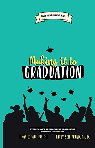 Making it to Graduation Expert Advice from College Professors