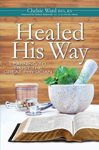 Healed His Way Learning to Trust the Great Physician