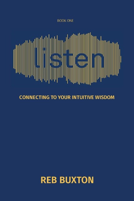 Listen: Connecting to Your Intuitive Wisdom