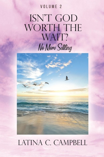 Isnt God Worth the Wait?: No More Settling