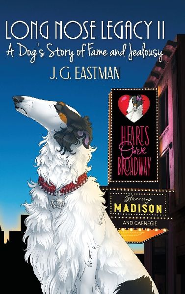 Long Nose Legacy II: A Dog's Story of Fame and Jealousy