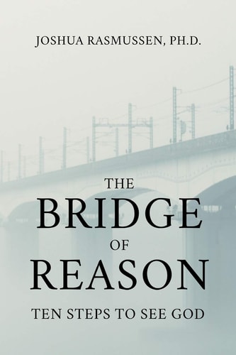 The Bridge of Reason Ten Steps to See God