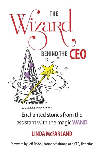 The Wizard Behind the CEO Enchanted Stories from the Assistant with the Magic WAND