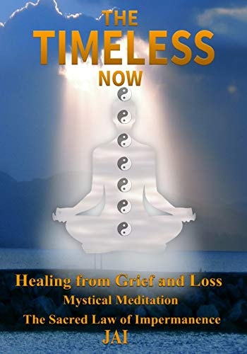 The Timeless Now Healing From Grief and Loss
