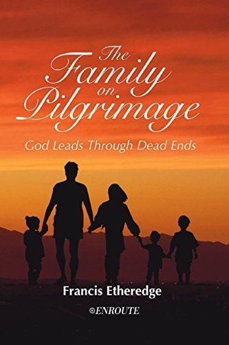 The Family on Pilgrimage God Leads Through Dead Ends