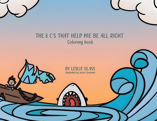 The 8 C's That Help Me Be All Right: Coloring Book