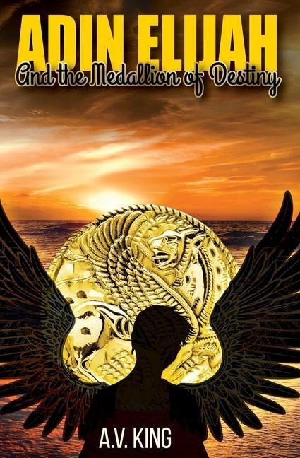 Adin Elijah: and The Medallion of Destiny