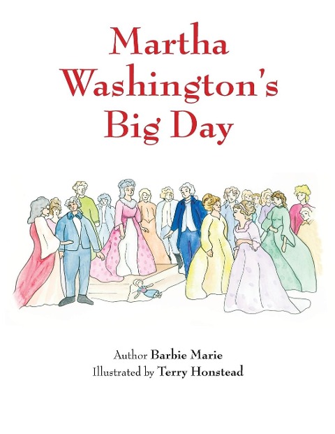 Martha Washingtons Big Day