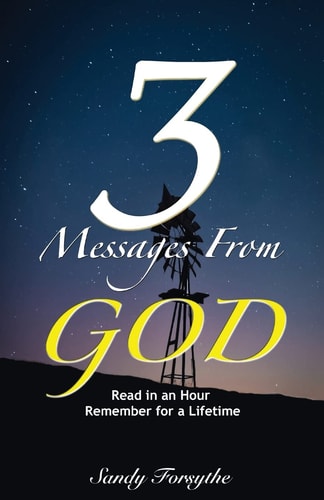 3 Messages From God Read in an Hour, Remember for a Lifetime