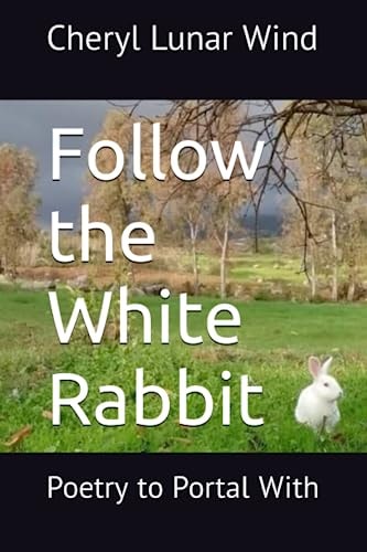 Follow the White Rabbit Poetry to Portal With