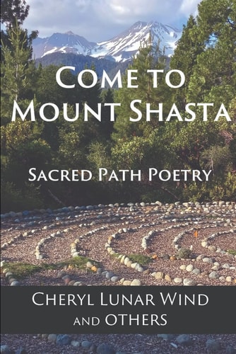 Come To Mount Shasta Sacred Path Poetry