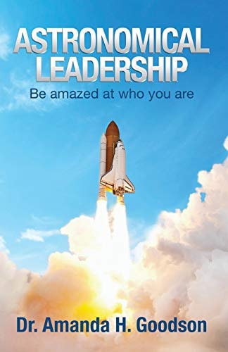 Astronomical Leadership Be Amazed at Who You Are