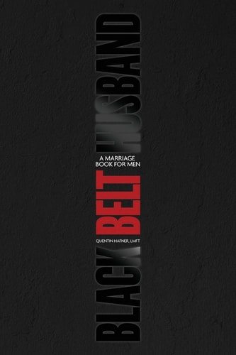 Black Belt Husband A Marriage Book for Men