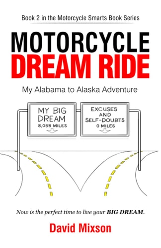 Motorcycle Dream Ride My Alabama to Alaska Adventure