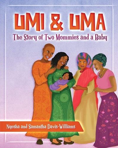Umi and Uma The Story of Two Mommies and a Baby
