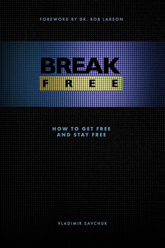 Break Free How to Get Free and Stay Free