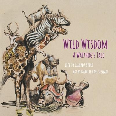 Wild Wisdom: A Warthogs Tale