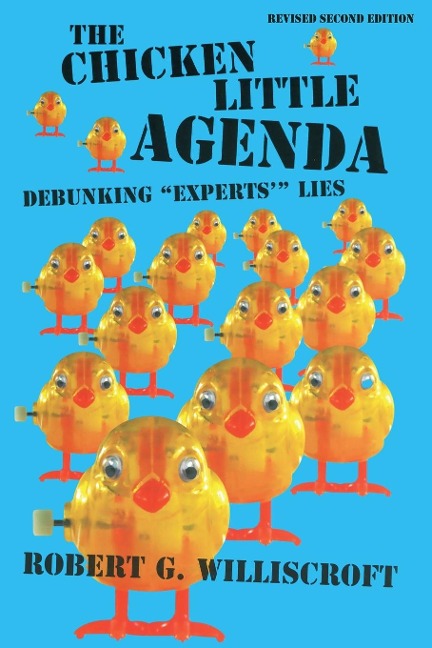 The Chicken Little Agenda: Debunking Experts Lies