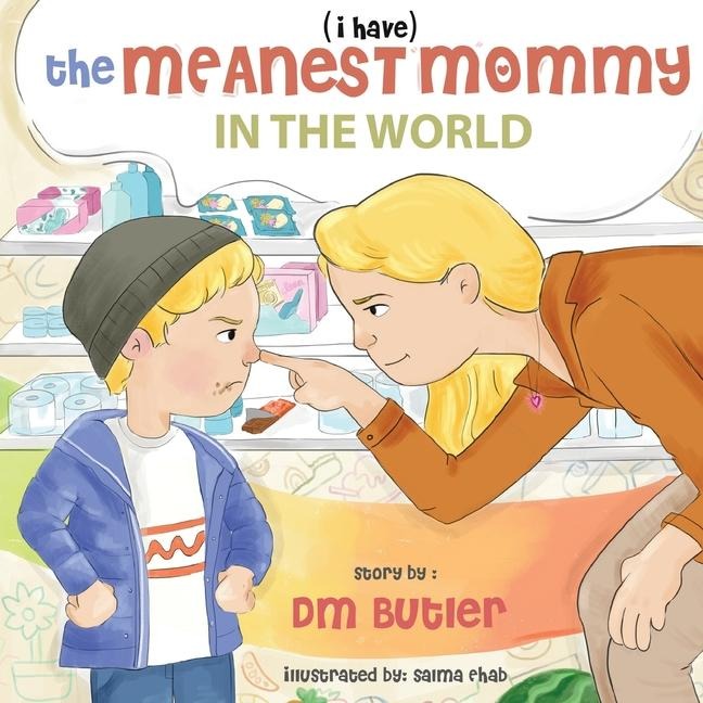 The Meanest Mommy in the World