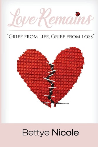 Love Remains Grief From Life, Grief from Loss