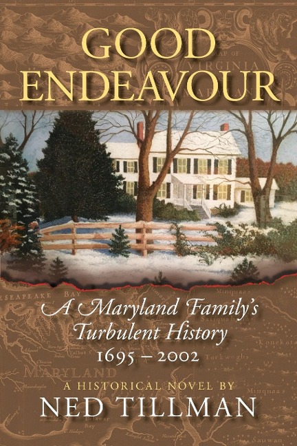 Good Endeavour: A Maryland Familys Turbulent History 1695-2002