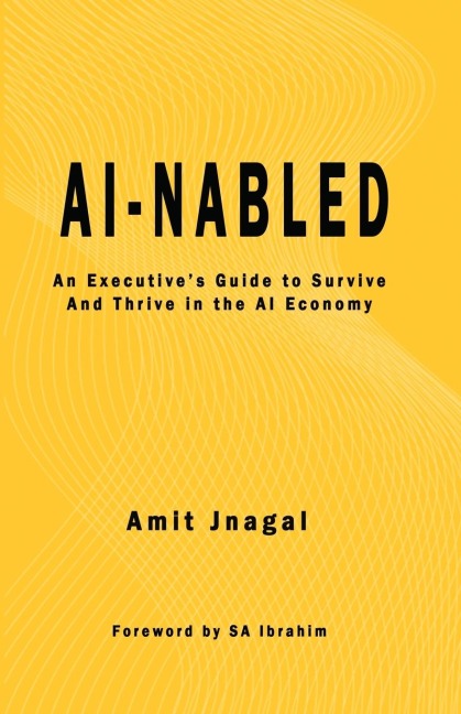 AI-nabled: An Executives Guide to Survive and Thrive in the AI Economy