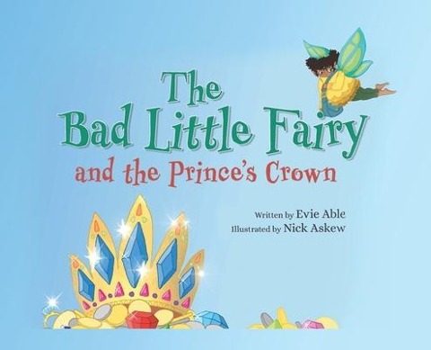 The Bad Little Fairy and the Princes Crown