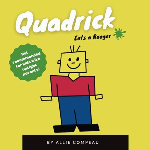 Quadrick Eats a Booger