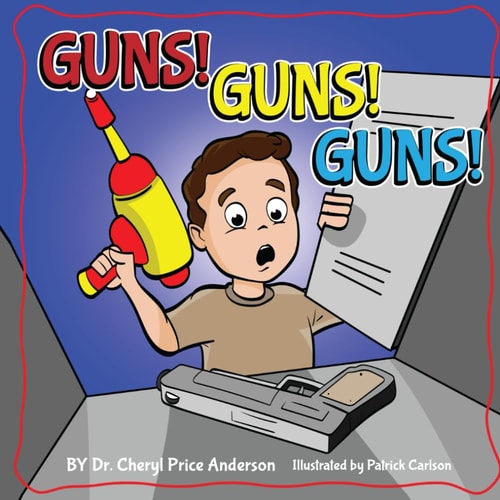 Guns! Guns! Guns! A Kid's Guide to Gun Safety.