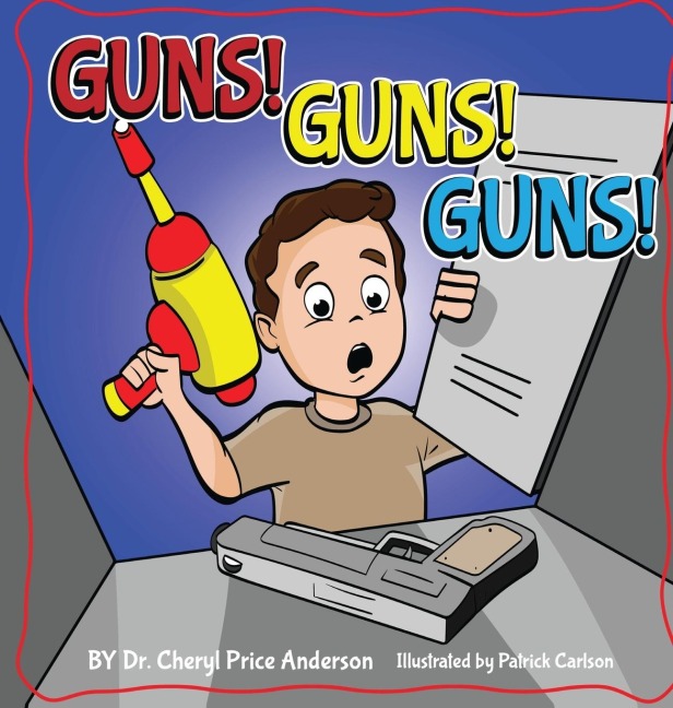Guns! Guns! Guns!: A Kids Guide to Gun Safety.