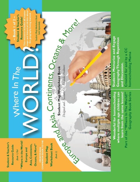 Europe and Asia, Continents Oceans & More - Student and Teachers Resource Guide - Book 1: Europe and Asia, Continents, Oceans & More!