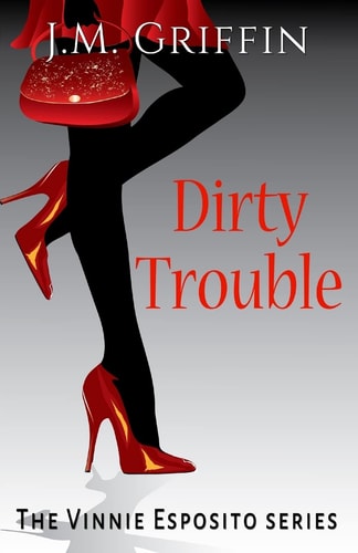 Dirty Trouble (The Vinnie Esposito Series)