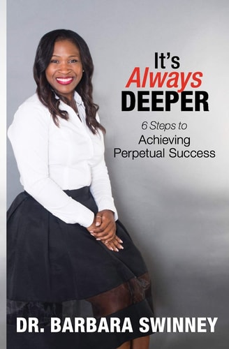 It's Always Deeper 6 Steps to Achieving Perpetual Success