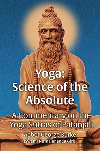 Yoga, Science of the Absolute A Commentary on the Yoga Sutras of Patanjali