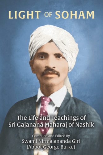 Light of Soham The Life and Teachings of Sri Gajanana Maharaj of Nashik
