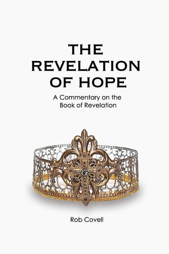 The Revelation of Hope A Commentary on the Book of Revelation