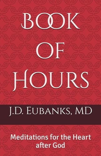 Book of Hours Meditations for the Heart After God