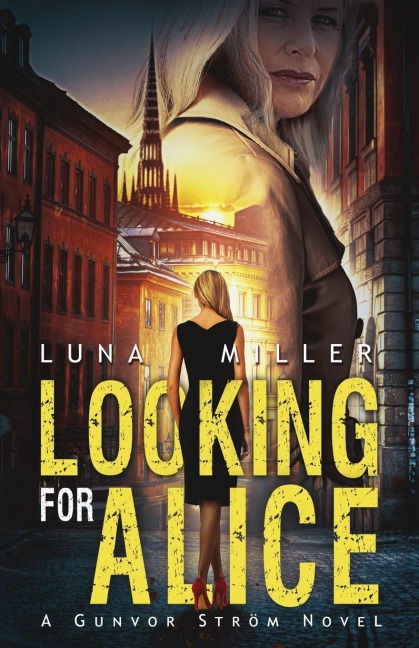 Looking for Alice: A Gunvor Ström Novel